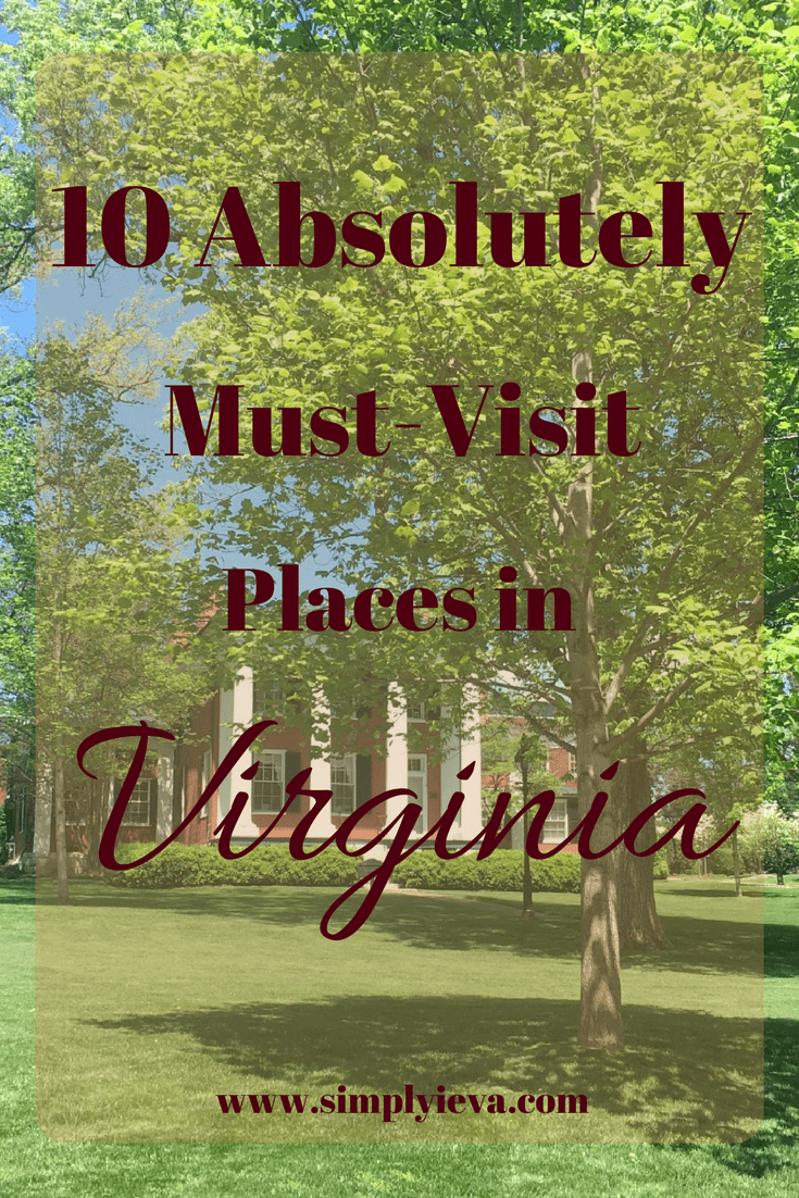10 Absolutely Must-See Places in Virginia - Simply Ieva